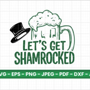 Let’s Get Shamrocked SVG | Funny St. Patrick’s Day Drinking Design | Party Shirt SVG for Cricut & Silhouette | Instant Download