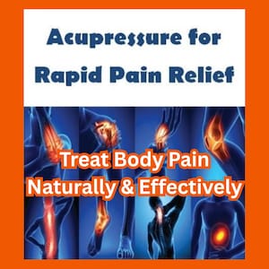 Acupressure for Rapid Pain Relief eBook - Therapist Charts - 45 Page Self Help Guide - INSTANT DOWNLOAD