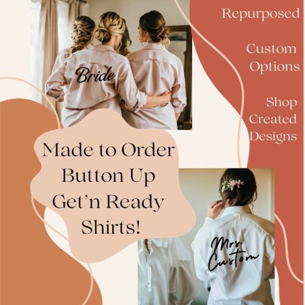 Wedding Day Bride Getting Ready Button Up Custom Order