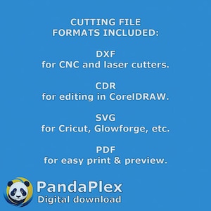 May include: A blue graphic with white text listing cutting file formats: DXF, CDR, SVG, and PDF. The text specifies uses for CNC and laser cutters, CorelDRAW, Cricut, Glowforge, and easy printing. A PandaPlex logo and "Digital download" text are at the bottom.
