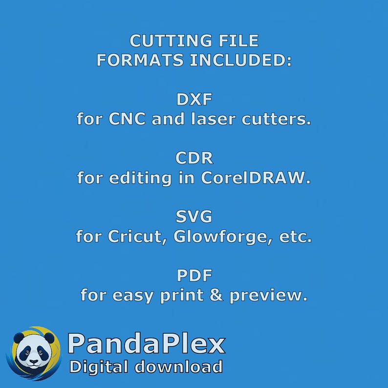 May include: A blue graphic with white text listing cutting file formats: DXF, CDR, SVG, and PDF. The text specifies uses for CNC and laser cutters, CorelDRAW, Cricut, Glowforge, and easy printing. A PandaPlex logo and "Digital download" text are at the bottom.