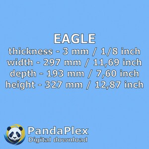 May include: Text on a light blue background reads "EAGLE" with dimensions: thickness 1/8 inch, width 11.69 inches, depth 7.60 inches, and height 12.87 inches. Below is the PandaPlex logo and "Digital download".