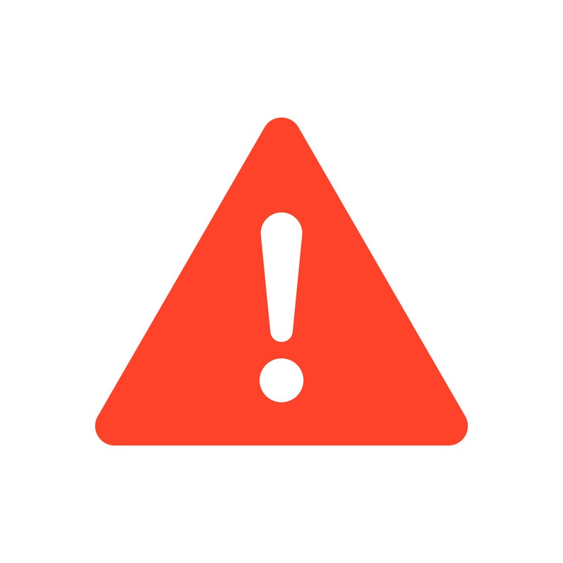 May include: A red triangle with a white exclamation point inside. The triangle is a warning sign.
