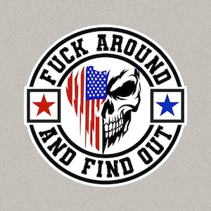 Skull Decal Set: &quot;F**k Around and Find Out&quot; USA Flag - Clear or White Vinyl