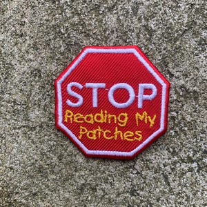Iron On Patch Stop reading my patches Patch For gifts, decorations, clothes, hats, bags