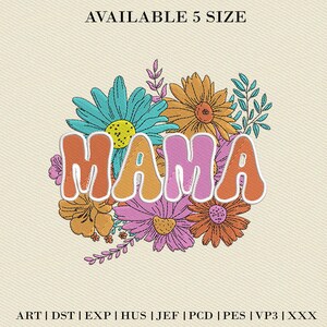 Puede incluir: Diseño bordado de la palabra "MAMA" en estilo retro con un borde floral colorido. El diseño está disponible en cinco tamaños.