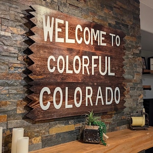 Extra Large Sizes for Pick Up Only @ 80016   WELCOME To COLOROFUL COLORADO Sign,  Engraved, Hand Stained and Painted,  See Sizes Below,