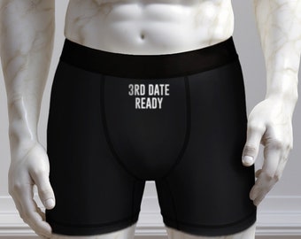 3rd Date Ready Boxer, funny, briefs, underwear, gift for him, wedding, groomsmen, groom, bachelor, valentine’s day, anniversary, date night