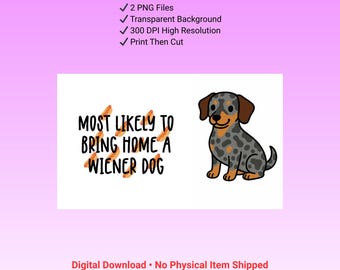 Höchstwahrscheinlich, um ein Dackel-PNG-Bundle nach Hause zu bringen - Lustiger Dackel Digitaler Download - Druckbare Aufkleberdatei - Cricut PNG