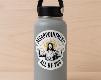 Funny Jesus "Disappointments" Sticker – Sarcastic Christian Vinyl Decal