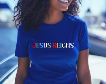 Jesus Reigns T-Shirt: Christian Bible Verse Graphic Tee