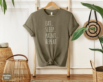 Camiseta "Comer, dormir, pintar, repetir", camiseta de nuevo artista, camiseta de artista, camiseta de artista divertida, camiseta de mejor artista, camiseta divertida de artista, camiseta de artista, camiseta unisex
