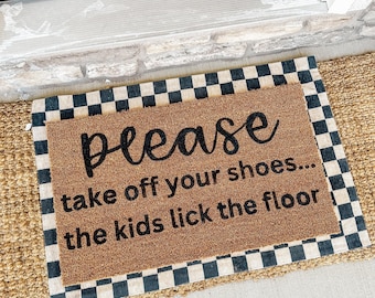 Please Remove Your Shoes The Kids Lick The Floor Doormat | Funny Doormat | Take your shoes off rug | Housewarming Gift | Home Gift