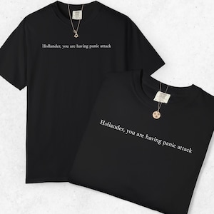 Hollander you are having a panic attack T-Shirt | Comfort Colors Tee, Ilya Rozanov Quote, Shane Hollander, Gay Hockey