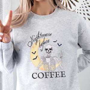 Nightmare Before Coffee Sweatshirt, Skeleton Pumpkin Spice Latte Shirt, Coffee Lover Gift, Spooky Season, Halloween Drink, Fall Vibes