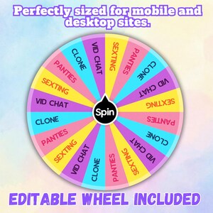 May include: A colorful wheel with text segments including "PANTIES", "SEXTING", "VID CHAT", and "CLONE". The wheel has a black "Spin" button in the center and the text "EDITABLE WHEEL INCLUDED" at the bottom.