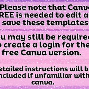 May include: A digital graphic with text on a glittery purple and pink background. The text states that Canva FREE is needed to edit and save templates, and a login may be required. Detailed instructions are included.