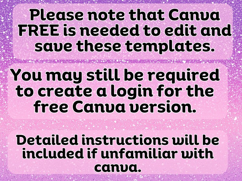 May include: A digital graphic with text on a glittery purple and pink background. The text states that Canva FREE is needed to edit and save templates, and a login may be required. Detailed instructions are included.
