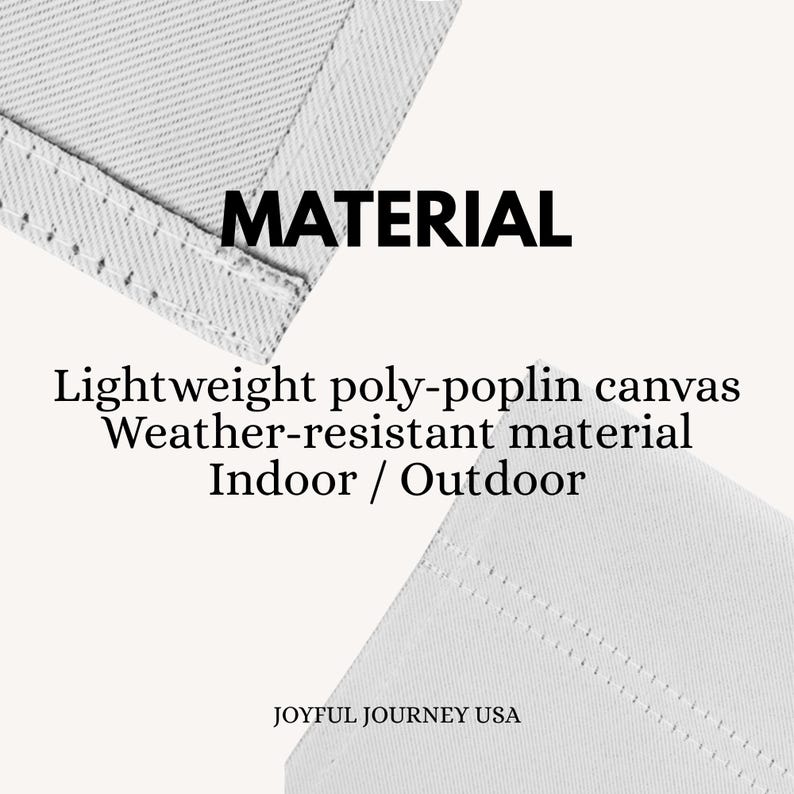 May include: Image featuring the word "MATERIAL" in bold black font. Below, text describes the material as lightweight poly-poplin canvas, weather-resistant, and suitable for indoor/outdoor use. The bottom right corner shows the text "JOYFUL JOURNEY USA".