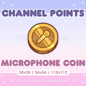 May include: Gold coin with a microphone icon, labeled "Microphone Coin".  The coin is available in three sizes: 28x28, 56x56, and 112x112 pixels.  Channel Points.
