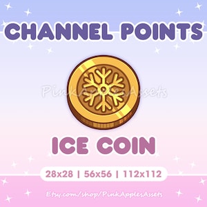 May include: Gold coin with a snowflake design. The coin is labeled "ICE COIN" and has the text "28x28 | 56x56 | 112x112" below it. The text "CHANNEL POINTS" is at the top of the image.