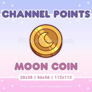 May include: A gold coin with a crescent moon design. The coin is labeled "MOON COIN" and has the text "CHANNEL POINTS" above it. The coin is available in three sizes: 28x28, 56x56, and 112x112.