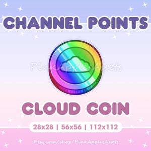 May include: A rainbow-colored coin with a white cloud in the center. The coin is labeled "Cloud Coin" and has the text "CHANNEL POINTS" above it. The coin is available in three sizes: 28x28, 56x56, and 112x112.