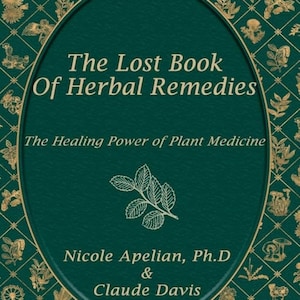 Le livre perdu des remèdes à base de plantes (Santé et bien-être | Guérison holistique | Médecine végétale | Livres d'herboristerie) - PDF