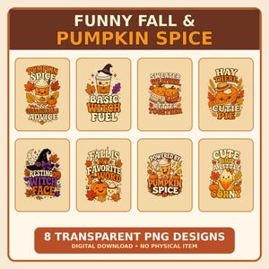 May include: A digital collection of eight fall-themed graphic designs featuring cartoon pumpkins, coffee cups, and witch hats with text including Pumpkin Spice and Questionable Advice, Basic Witch Fuel, Sweater Weather, Hay There Cutie Pie, Resting Witch Face, Fall Is My Favorite F-Word, Powered By Pumpkin Spice, and Cute But A Little Corny.
