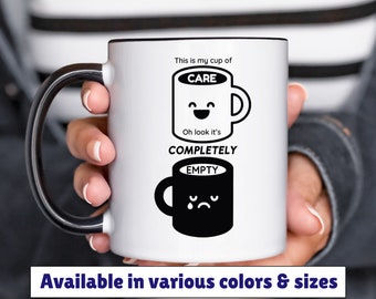 this is my cup of care oh look it's empty mug 11oz 15oz, coffee humor mug, funny coffee mug, gift for friend, birthday gift