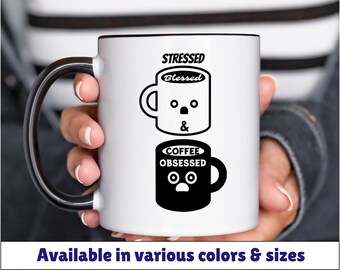 stressed blessed and coffee obsessed mug 11oz 15oz, coffee humor mug, funny coffee mug, gift for friend, birthday gift