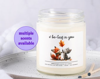 I be-leaf in you 9oz scented soy candle, motivational gift, inspirational gift