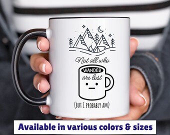 not all who wander are lost but I probably am mug 11oz 15oz, coffee humor mug, funny coffee mug, gift for friend, birthday gift