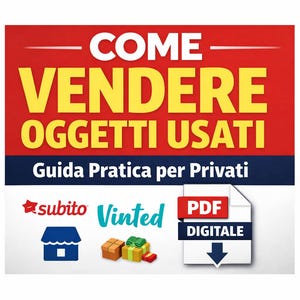 Guida per Vendere Online da Privato | Come Creare Inserzioni che Vendono | Subito, Vinted, Facebook Marketplace | PDF Digitale
