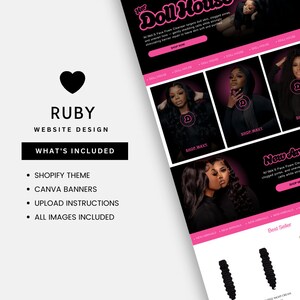 May include: A website design for a hair care brand called "Ruby Doll House". The website design includes a Shopify theme, Canva banners, upload instructions, and all images included. The website features a pink and black color scheme and images of women with long, wavy hair.