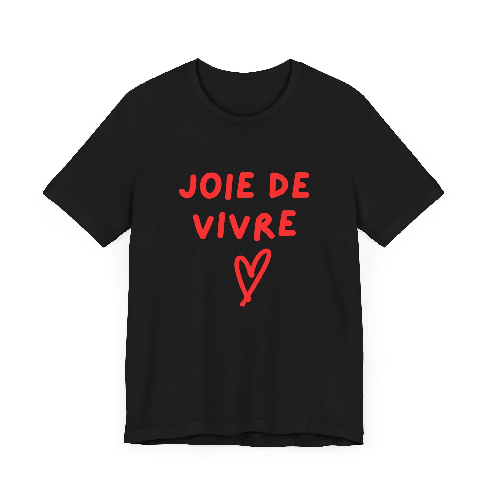Joie de vivre t shirt hotsell