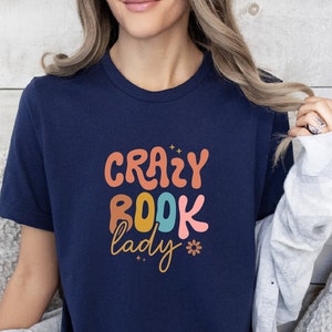 Crazy Book Lady Shirt, Book Lover Shirt, Gift For Librarian, Book Reader Tee, Book Nerd T-shirt, Gift For Book Lover, Read Shirt, Bookish