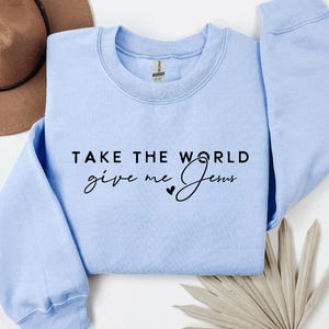Take The World Give Me Jesus T-shirt, Jesus Shirt, Christian Gift, Motivational Tee, Christian Tee, Bible Verse Top, Faith Shirts