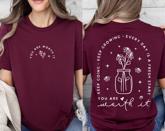 Keep Going. Keep Growing. Every Day Is A Fresh Start T-shirt, You Are Worth It Shirt, Mental Health Shirt, Floral Shirt Gift Tee