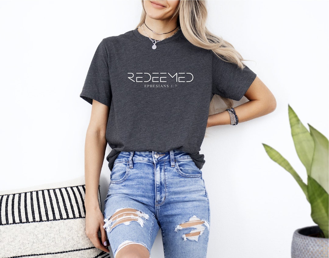 Redeemed Shirt, Ephesians Redeemed T-shirt, Jesus Lover Gift T-shirt ...