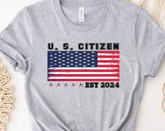 Us Citizen Est 2024 Shirt, American National Conference Shirt, Citizenship Gift, American Naturalization Ceremony Shirt, Patriotic Shirt