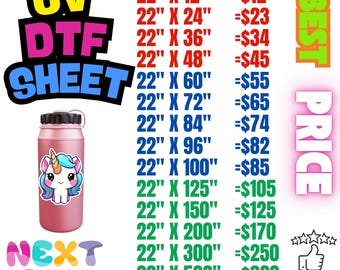 May include: A price chart for UV DTF sheets in various sizes, ranging from 22 inches by 12 inches to 22 inches by 500 inches. The price increases with the size of the sheet. The chart is displayed on a pink background with a white border. The text "BEST PRICE" is displayed in a green box on the right side of the chart. A pink water bottle with a unicorn sticker is displayed on the left side of the chart. The text "UV DTF SHEET" is displayed in a green box on the top left side of the chart. The text "NEXT DAY" is displayed in a green box on the bottom left side of the chart.