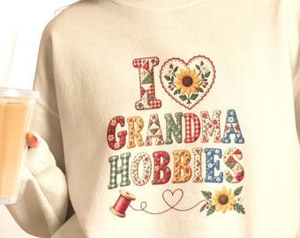 I Heart Grandma Hobbies Sweatshirt | Floral Needlework, Knitting, Sewing Design Shirt