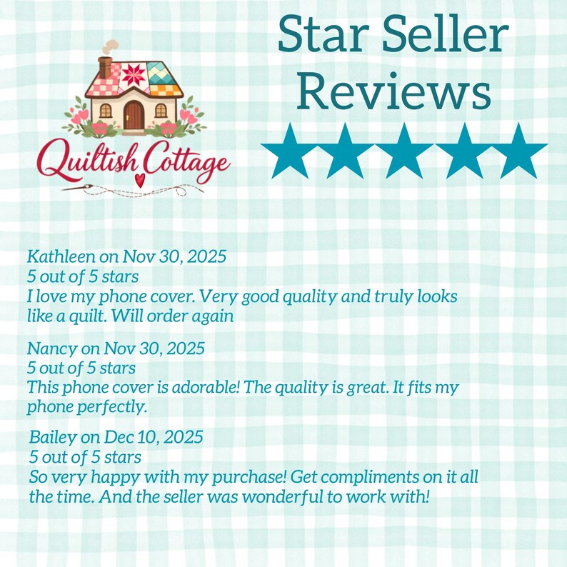 May include: Image featuring the "Quiltish Cottage" logo with a house illustration and customer reviews. The reviews are accompanied by five blue stars, indicating a high rating. The text includes customer feedback on phone covers.