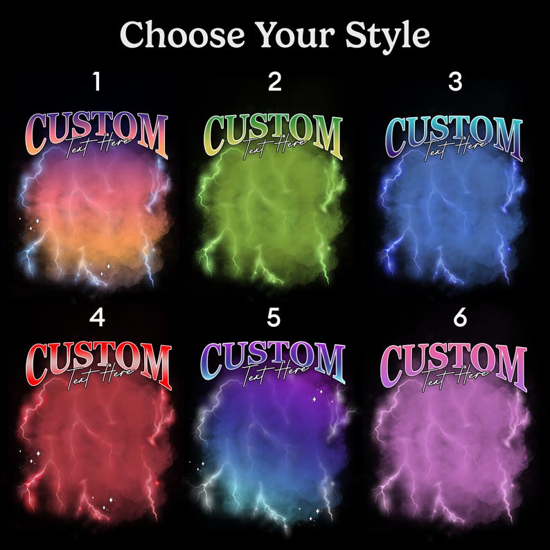 May include: A graphic display titled Choose Your Style featuring six numbered options. Each option shows the word CUSTOM in a bold font above the text Text Here, set against a vibrant, glowing cloud background with lightning bolts.