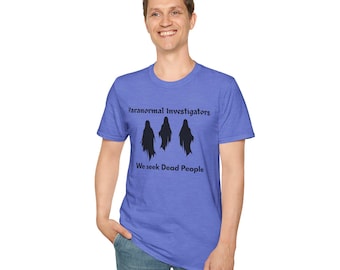 Paranormal Investigators We Seek Dead People T-Shirt | Ghost Hunting Tee