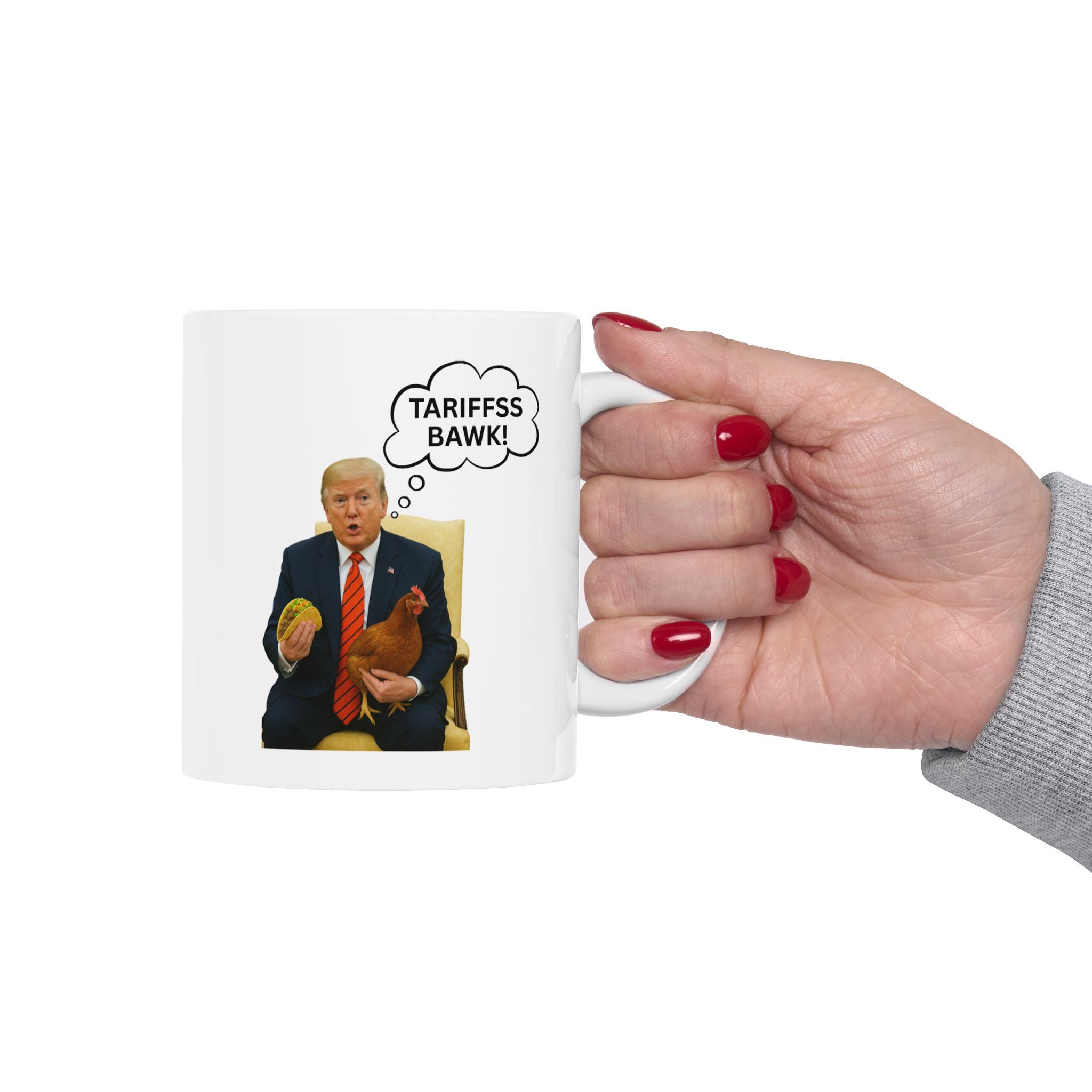 Trump Taco Trade Mug, Trump Always Chickens Out Funny Mug, Tariffs & Trade Humor Mug, Funny Coffee Mug, Cup, 11oz  mug, political mug