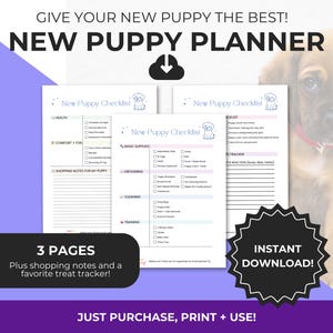 May include: A printable new puppy planner with three pages, including checklists for health, comfort, basic supplies, grooming, cleaning, and training. The planner also includes a shopping notes section and a treat tracker. The planner is available for instant download.