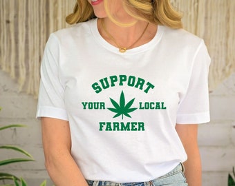 Soutenez vos agriculteurs locaux chemise, sweat à capuche graphique feuille de marijuana rigolote, sweat-shirt cadeau marijuana, chemise agriculteur chanvre, t-shirt agriculteur drôle