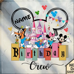 Disney Birthday Crew Dtf Transfer, Custom Disney Birthday Girl, Disney Birthday Squad Dtf, Disneyworld Vacation Dtf, Disneyland Trip Dtf